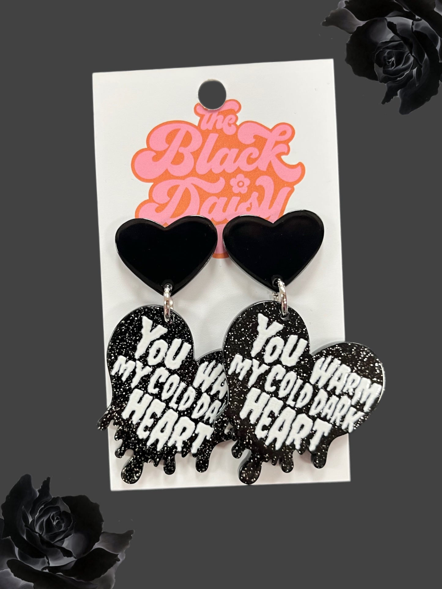 You Warm My Dark Heart Earrings