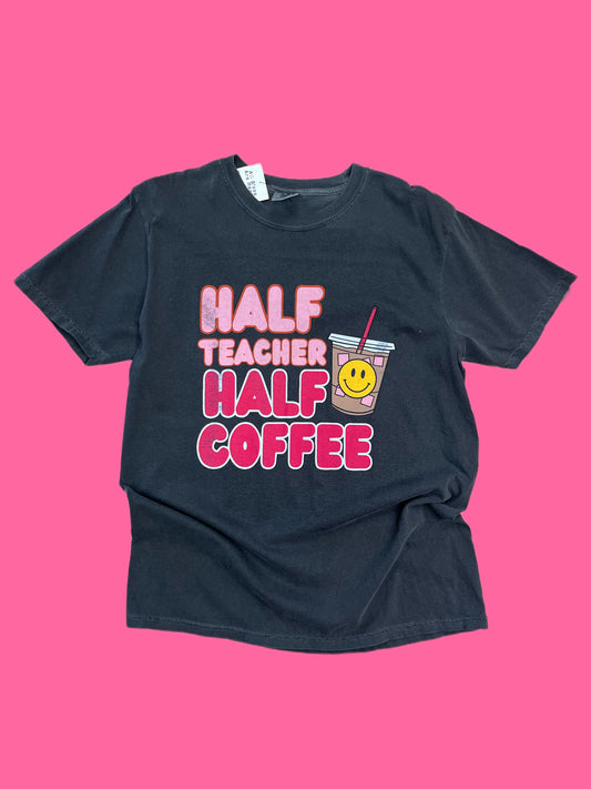Half Teacher Half Coffee Tee